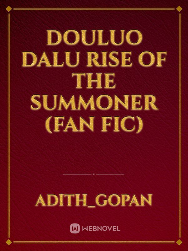 DOULUO DALU RISE OF THE SUMMONER
(fan fic)