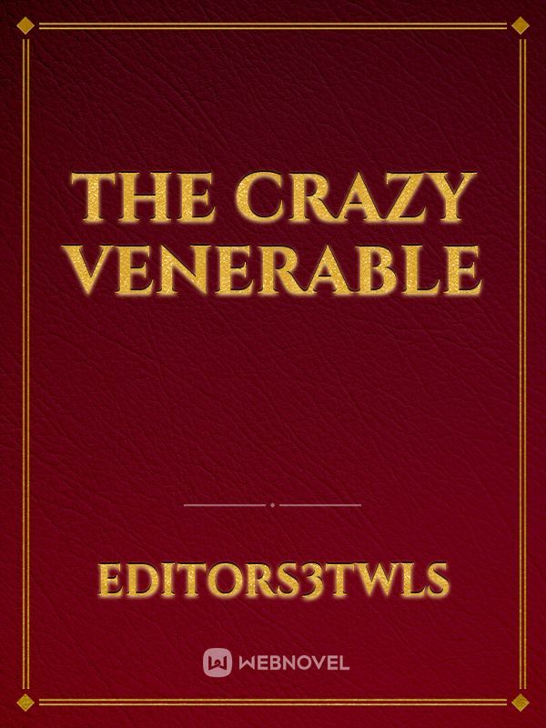 The Crazy Venerable