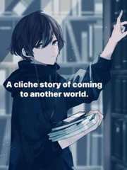 A cliche story of coming to another world Book