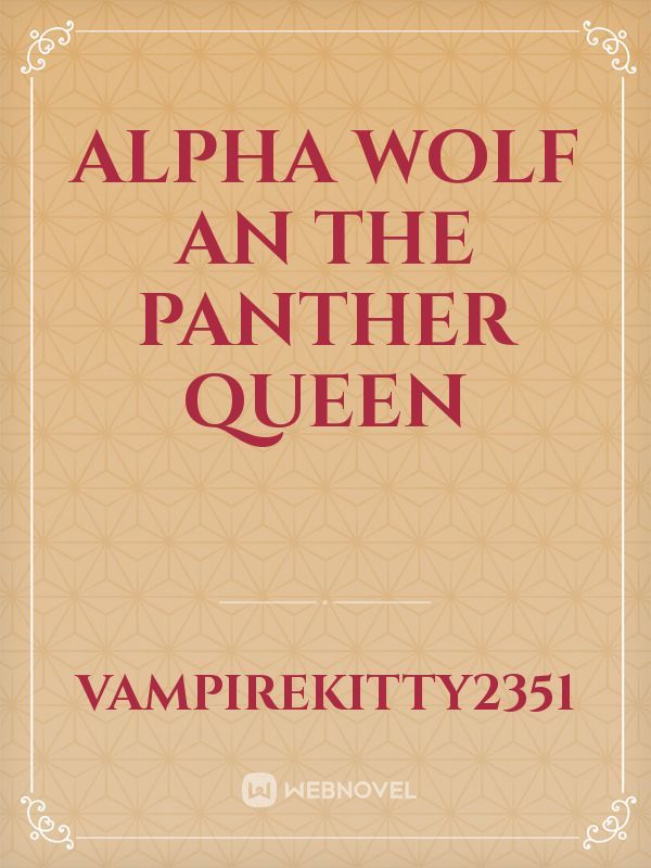 Alpha Wolf an the Panther Queen