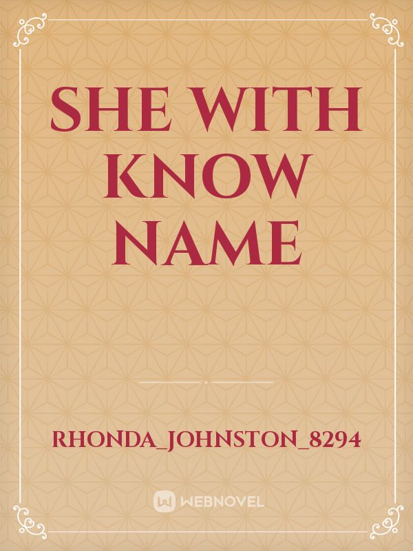 She With Know Name Book