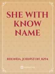 She With Know Name Book