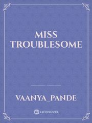 miss troublesome Book