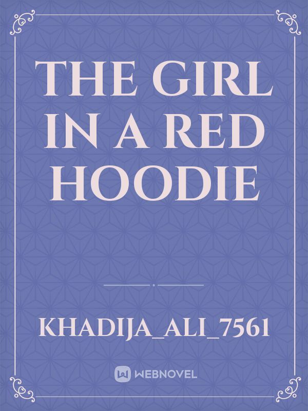 THE GIRL IN A RED HOODIE