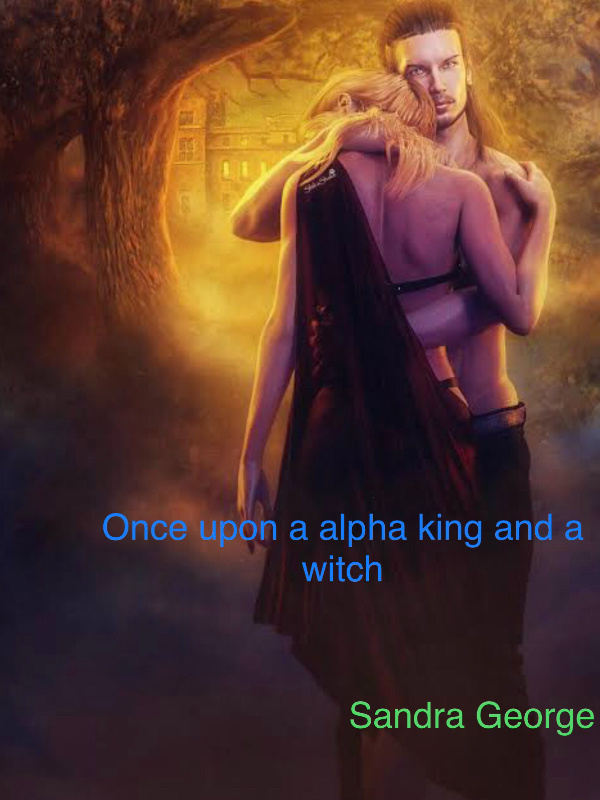 Once upon a alpha king and a witch