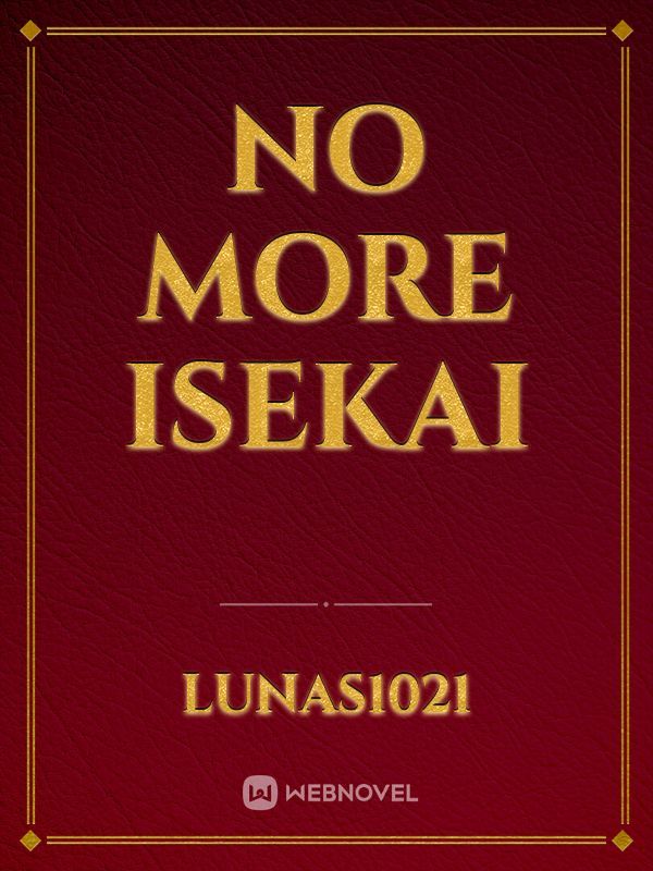 No More Isekai