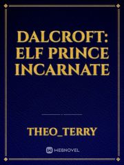 Dalcroft:
Elf Prince Incarnate Book