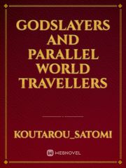 Godslayers and Parallel World Travellers Book