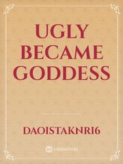 ugly became goddess Book