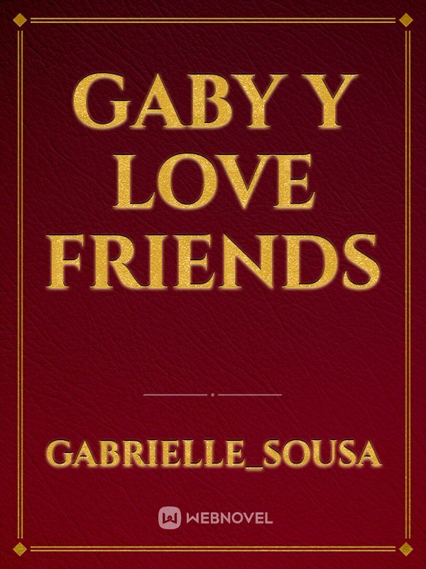 Gaby y love friends