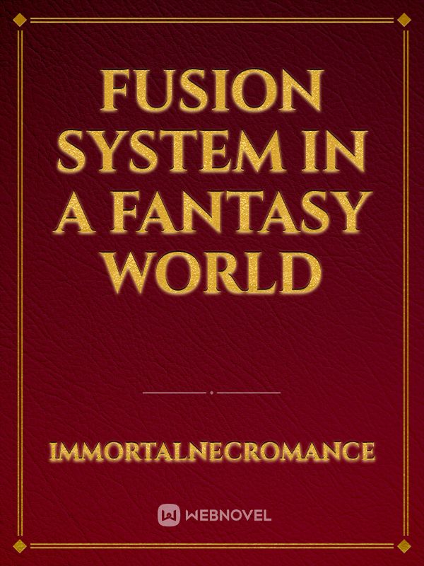 Fusion System in a fantasy world Book