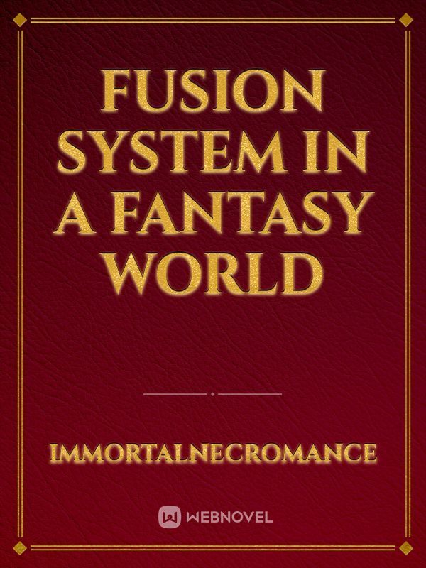 Fusion System in a fantasy world