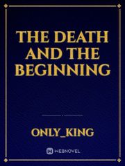THE DEATH AND THE BEGINNING Book