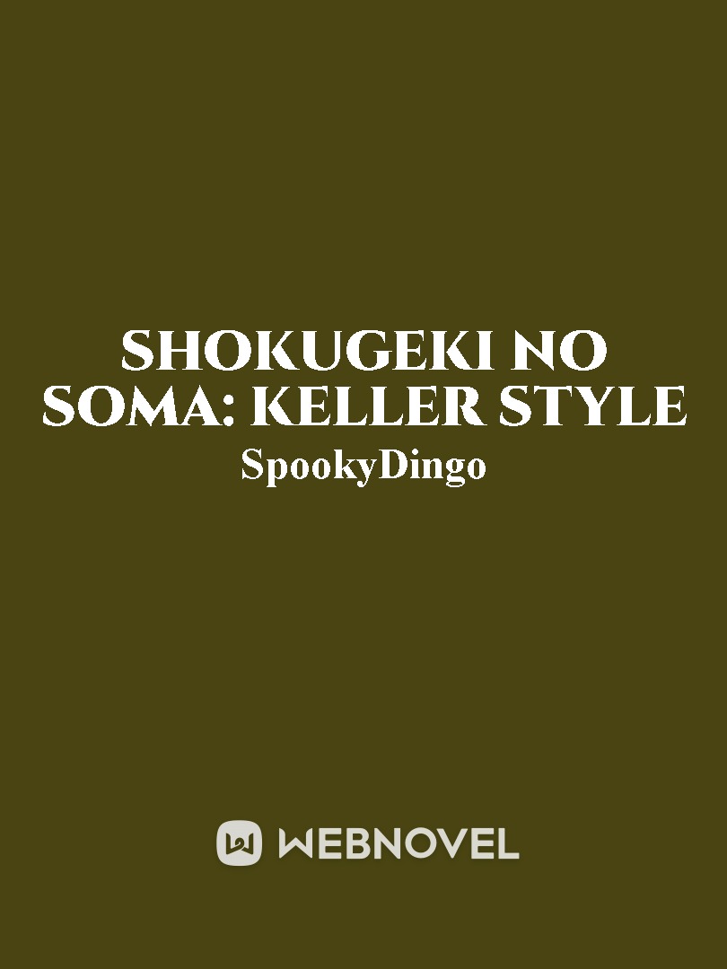 Shokugeki No Soma:Keller Style