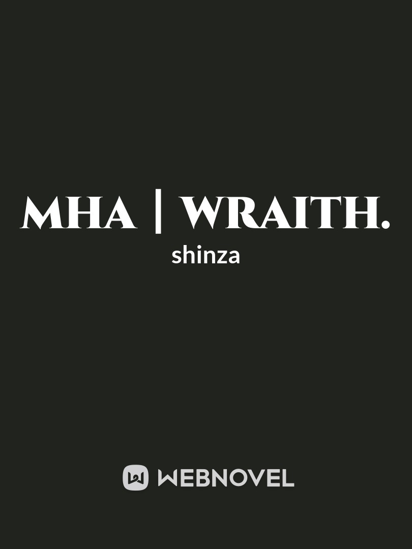 MHA┃Wraith.