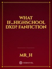 What if...Highschool DxD? FanFiction Book