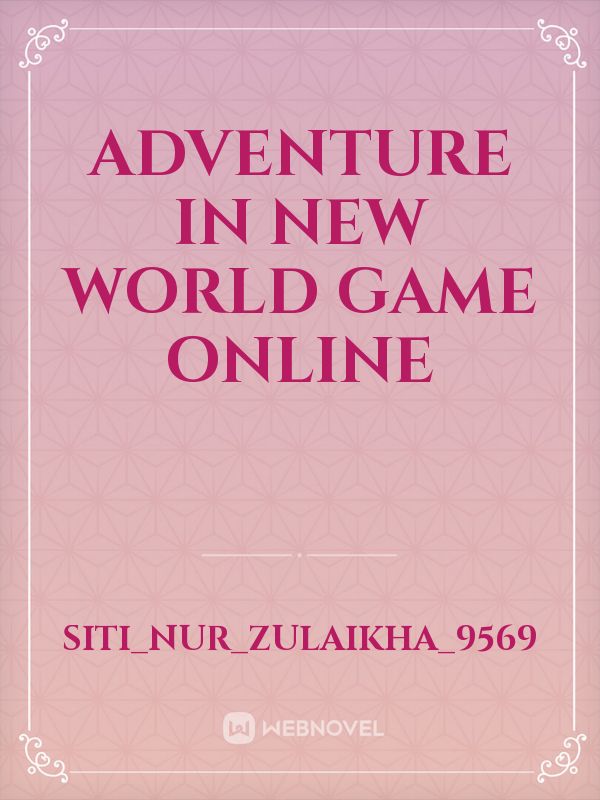 Adventure in New World Game Online
