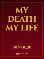 MY DEATH MY LIFE Book