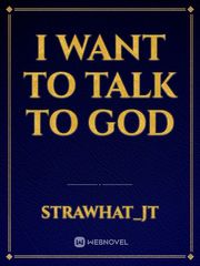 I Want To Talk To God Book