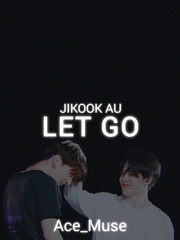 Let Go // Jikook [Jungkook x Jimin] au Book
