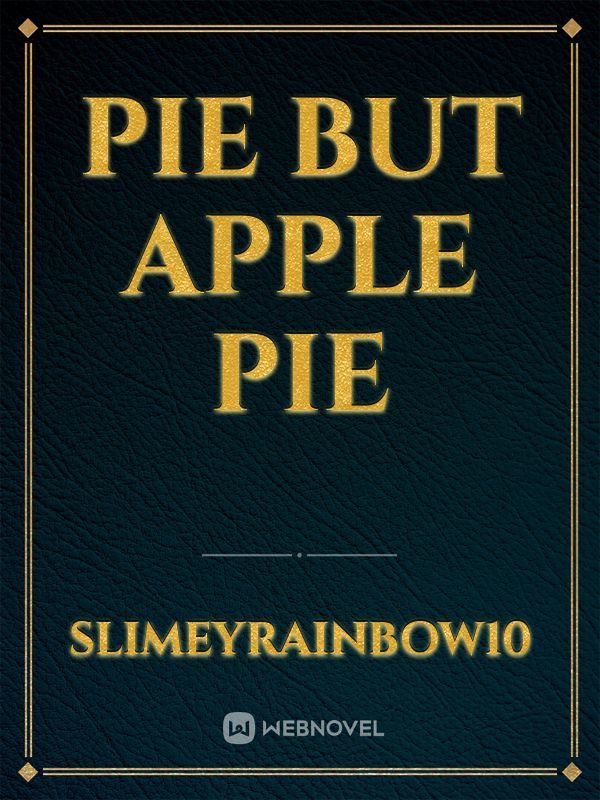 Pie but apple pie
