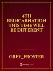 4th Reincarnation This Time Will Be Different Book