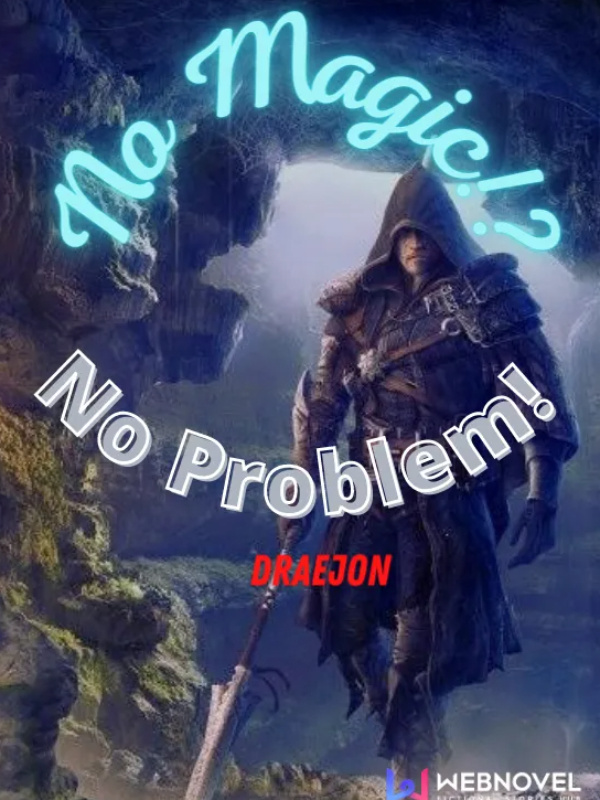 No Magic!? No Problem!