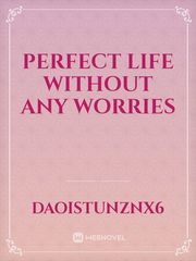 PERFECT LIFE WITHOUT ANY WORRIES Book
