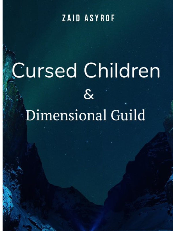 Cursed Children & Dimensional Guild