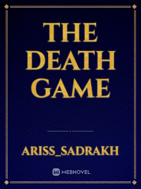 THE DEATH GAME