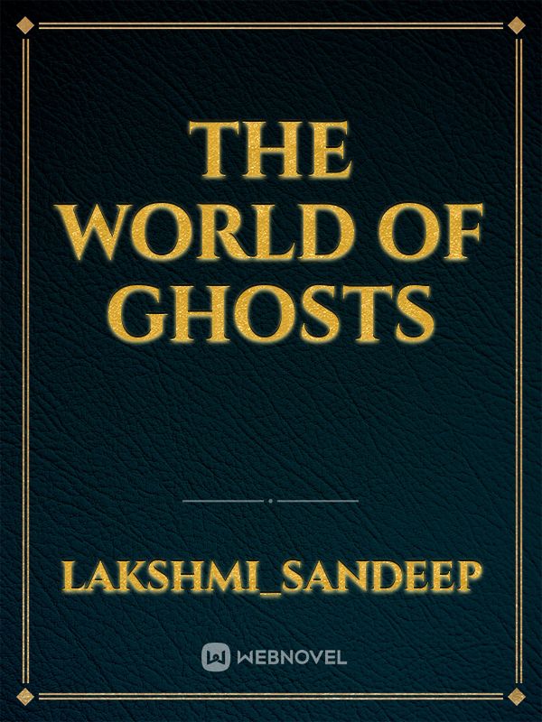 The World of ghosts