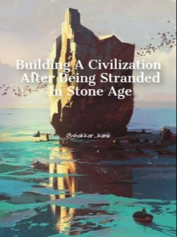 Building A Civilization After Being Stranded In Stone Age Book