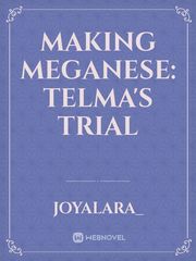 Making Meganese: Telma's Trial Book