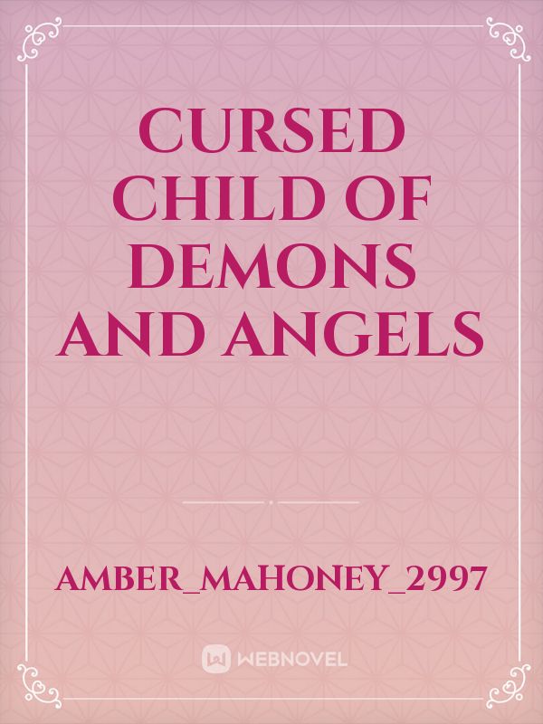 Cursed Child Of Demons And Angels