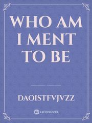 Who am I ment to be Book