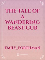 the tale of a wandering beast cub Book
