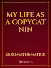 My life as a Copycat Nin Book