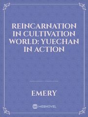 Reincarnation in 
Cultivation World:
Yuechan in Action Book