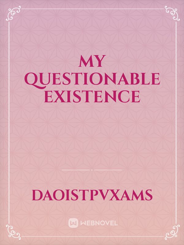 My questionable existence Book