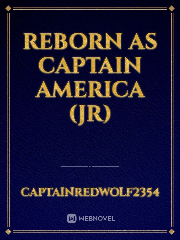 Reborn as Captain America (Jr)
