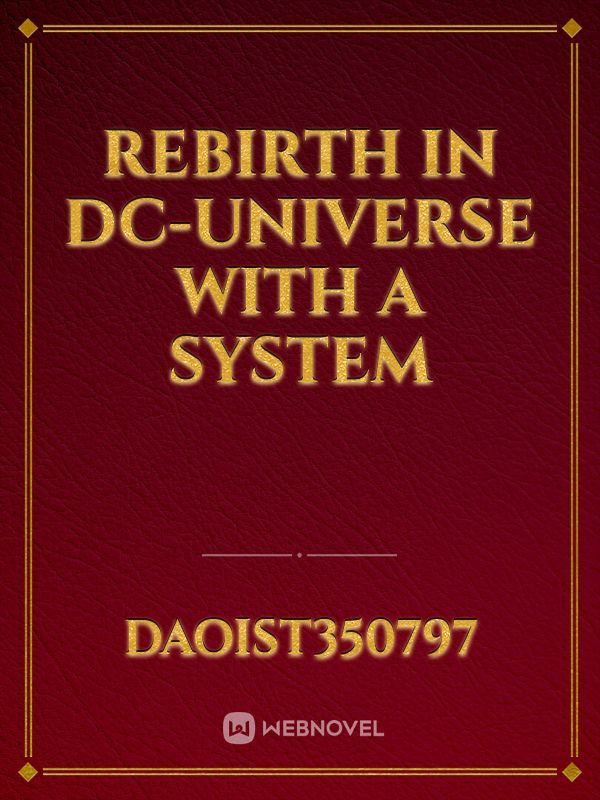 Rebirth in Dc-Universe with a System