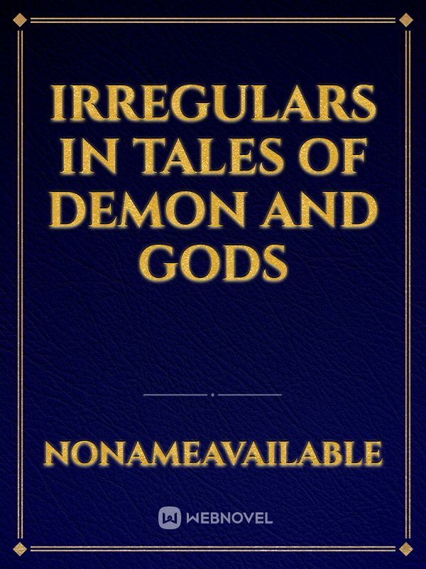 Irregulars in Tales of Demon and Gods
