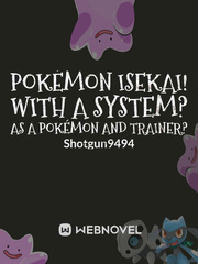 POKÉMON ISEKAI! WITH A SYSTEM? AS A POKÉMON AND TRAINER? Book