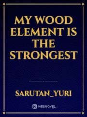 My Wood Element is the Strongest Book
