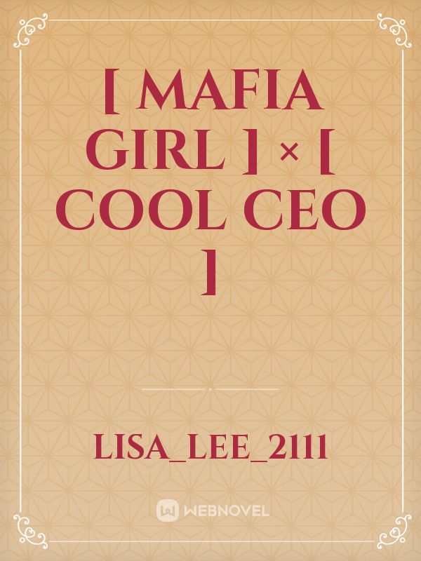 [ MAFIA GIRL ] × [ COOL CEO ] Book