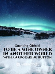 To Be a Mine Owner in Another World with an Upgrading Button Book