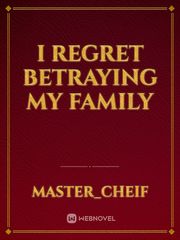 I regret betraying my family Book