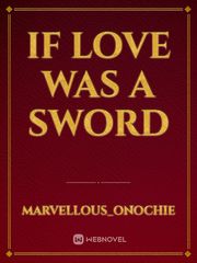 IF LOVE WAS A SWORD Book