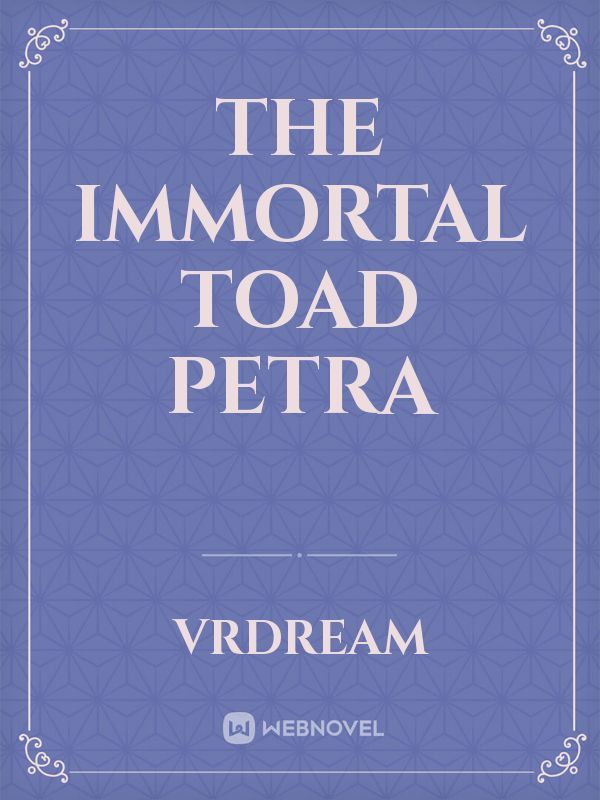 The Immortal Toad Petra