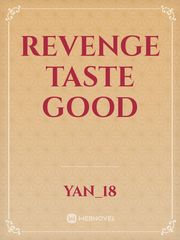 Revenge taste good Book